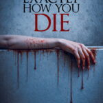 I Know Exactly How You Die